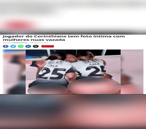 科林蒂安球员与裸体女性亲密照片泄露后者回应账号被盗