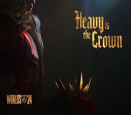 主人公是Faker外媒爆料S14主题曲MVHeavyIsTheCrown最新海报