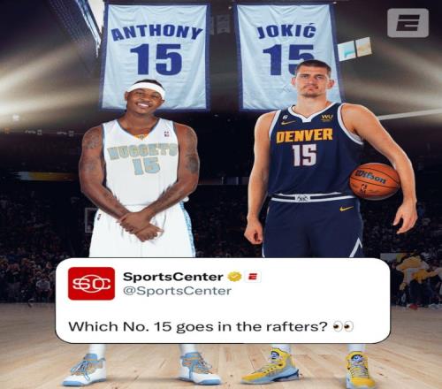 ESPN：掘金也许应该将安东尼和约基奇的15号球衣都退役