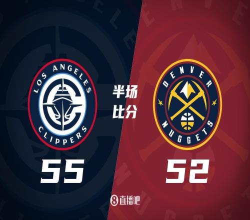 快船半场5552掘金小卡10中9轰21分哈登10+5约基奇8+4+5