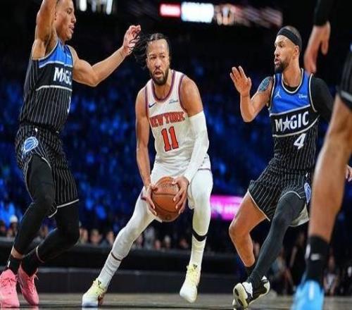 布伦森40分唐斯29+8尼克斯战胜魔术晋级NBA杯决赛