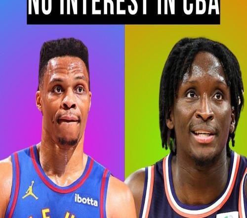 媒体人：威少和奥拉迪波收到CBA超大合同，但暂无征战CBA想法